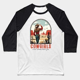 Cowgirls Just Wanna Have Fun Baseball T-Shirt